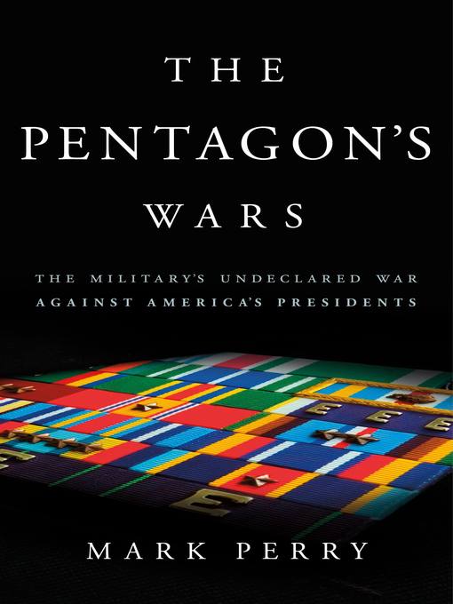 Title details for The Pentagon's Wars by Mark Perry - Available